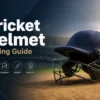 Cricket Helmet Buying Guide